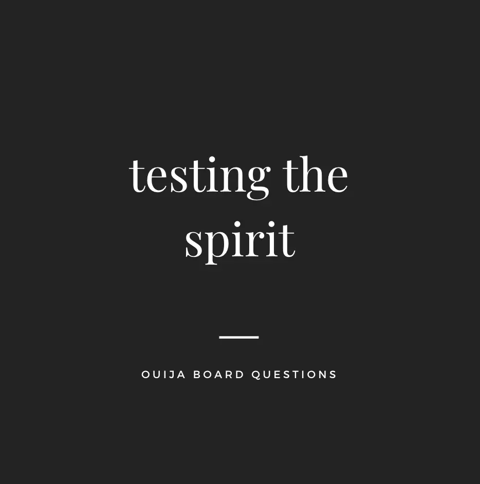 testing the spirit on the ouija board