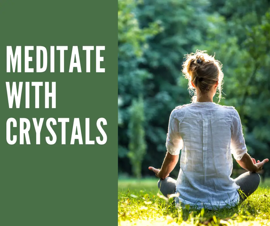 how to meditate with crystals